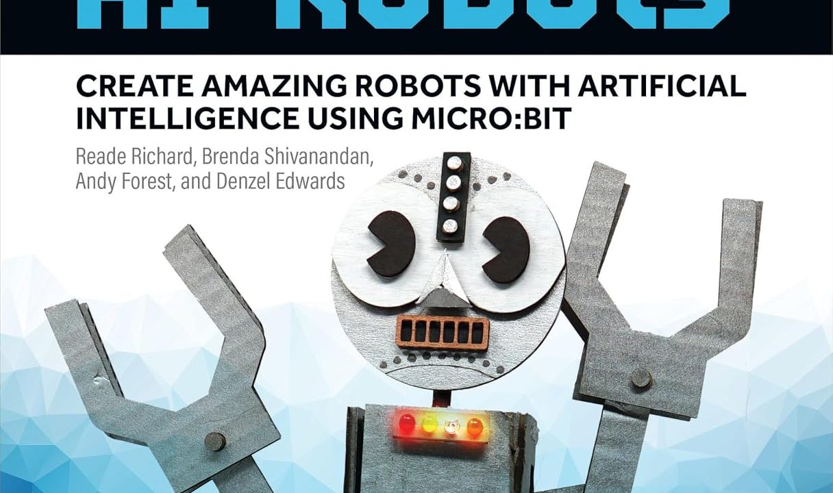 Make: AI Robots: Create Amazing Robots with Artificial Intelligence Using micro:bit