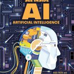 See Inside Artificial Intelligence: Discover Robots, Computers, and AI in this Colorful STEM Flap Book from the See Inside Series